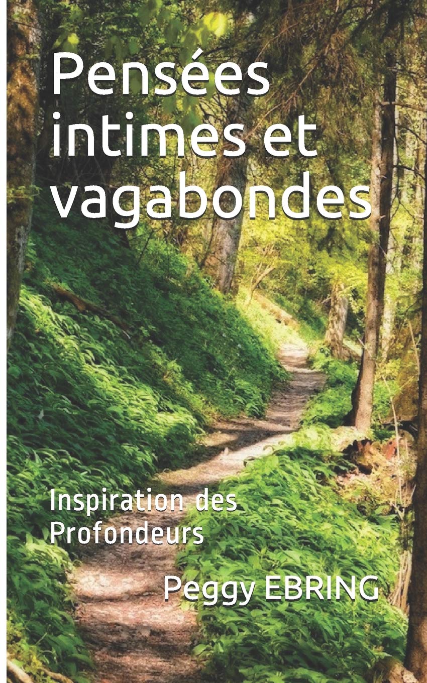 Pensées intimes et vagabondes: Inspiration des Profondeurs Self-help
