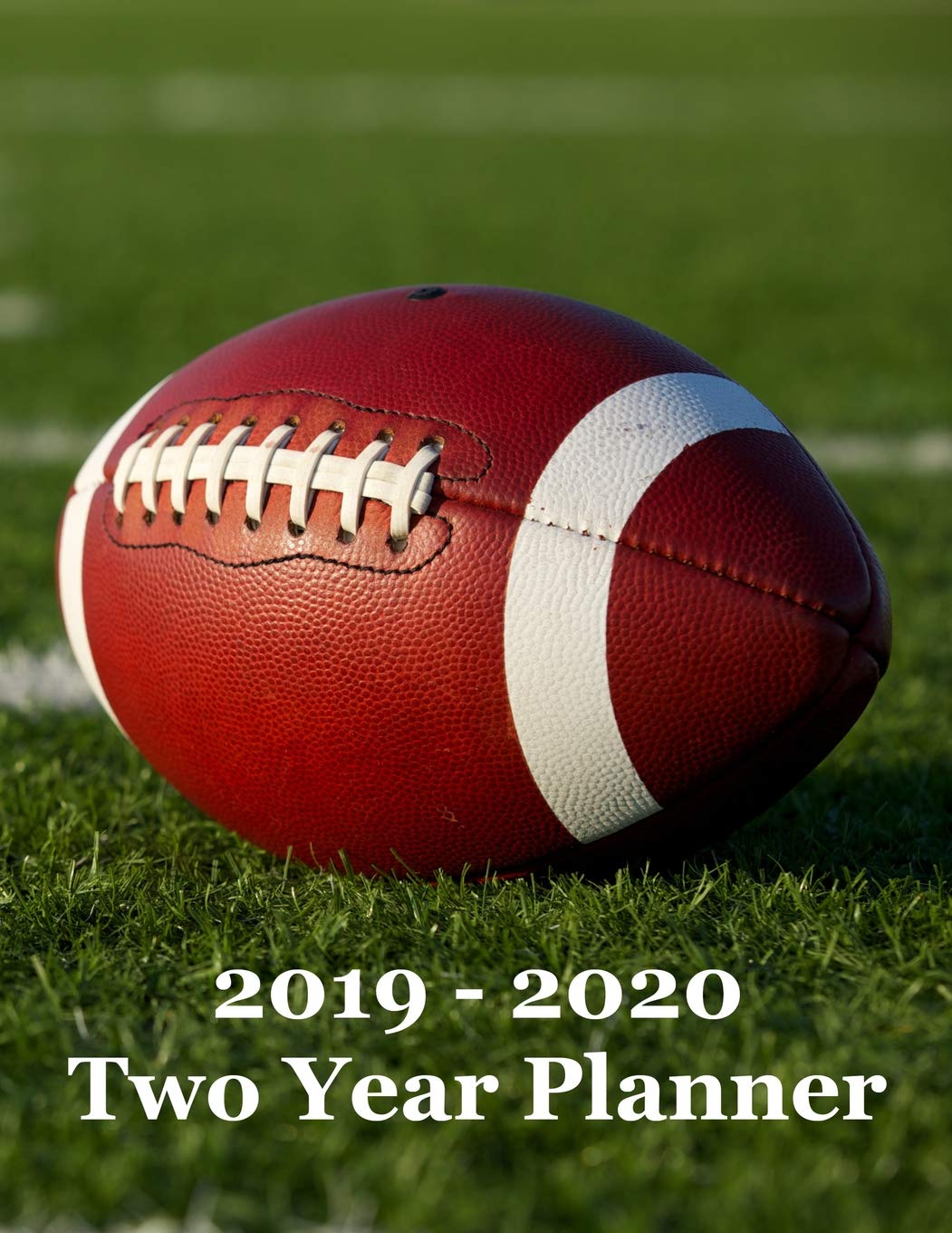 2019 – 2020 Two Year Planner: Football on Football Field Cover – Includes Major U.S. Holidays and Sporting Events Sports