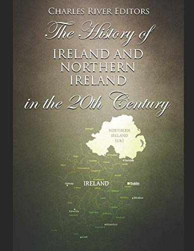 The History of Ireland and Northern Ireland in the 20th Century Politics & History
