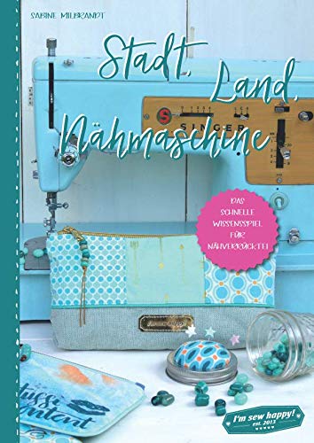 Stadt, Land, Nähmaschine: das schnelle Wissensspiel für Nähverrückte - I'm sew happy! Design Hobbies & Crafts