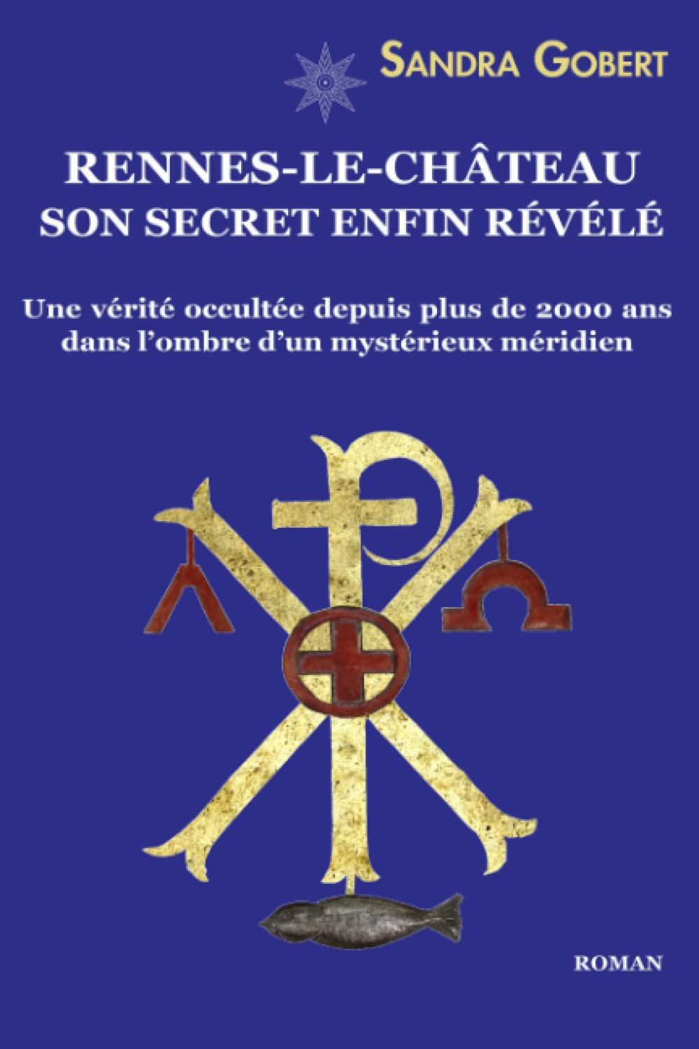 Rennes-le-Château, son secret enfin révélé Historical Fiction