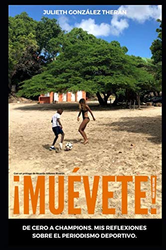 ¡Muévete!: De cero a Champions Film, Art & Culture