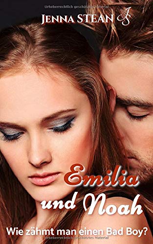 Emilia und Noah: Wie zähmt man einen Bad Boy? Contemporary literature