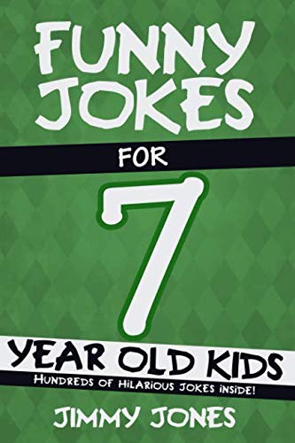Funny Jokes For 7 Year Old Kids: Hundreds of really funny, hilarious Jokes, Riddles, Tongue Twisters and Knock Knock Jokes for 7 year old kids! Humour & Satire