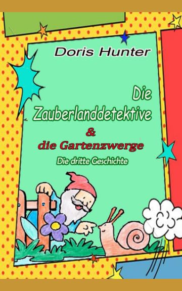 Die Zauberlanddetektive: Und die Gartenzwerge Novels & Short Stories