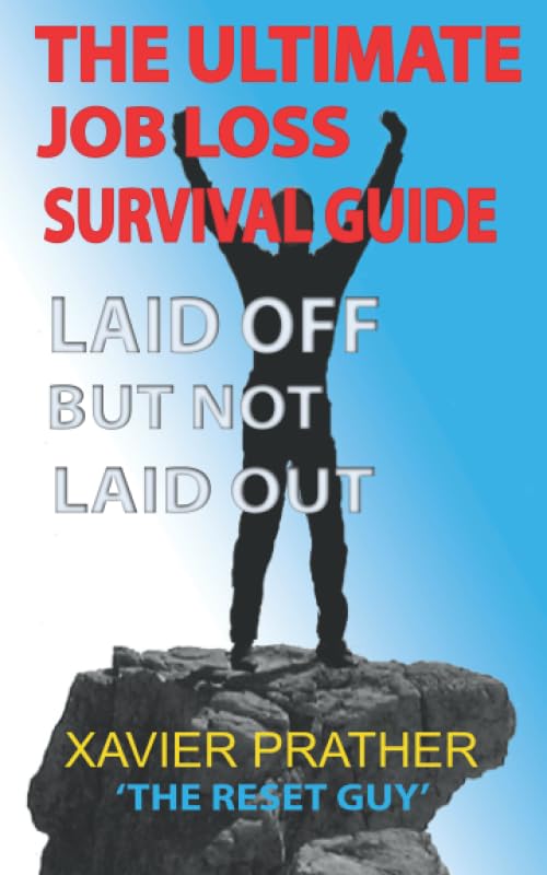 Laid Off But Not Laid Out: The Ultimate Job Loss Survival Guide Business, Finance & Career