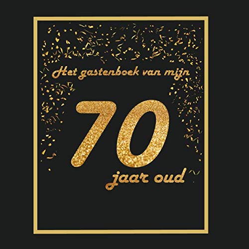 Het gastenboek van mijn 70 jaar oud: Thema zwart en goud, gepersonaliseerd boek voor een verjaardag - 21cm x 21cm 75 pagina’s Film, Art & Culture