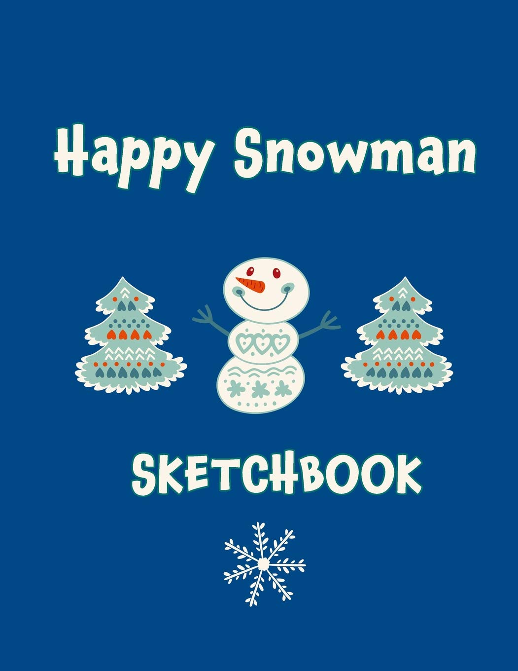 Happy Snowman Sketchbook: A Cute 8.5" x 11" Large Blank Sketchbook Journal with Cute Bigfoot, Santa, Snowman, and Animal Pattern Social Sciences