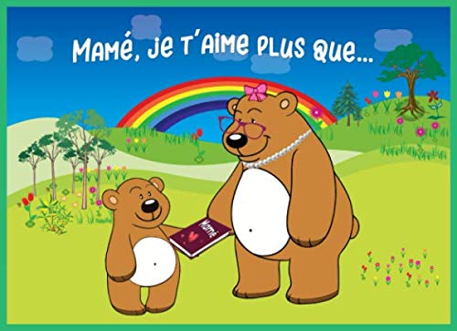 Mamé je t'aime plus que: Raisons pour lesquelles j'aime ma mamé le carnet à remplir et à offrir (Animaux de A à Z, Band 18) Parents & Children