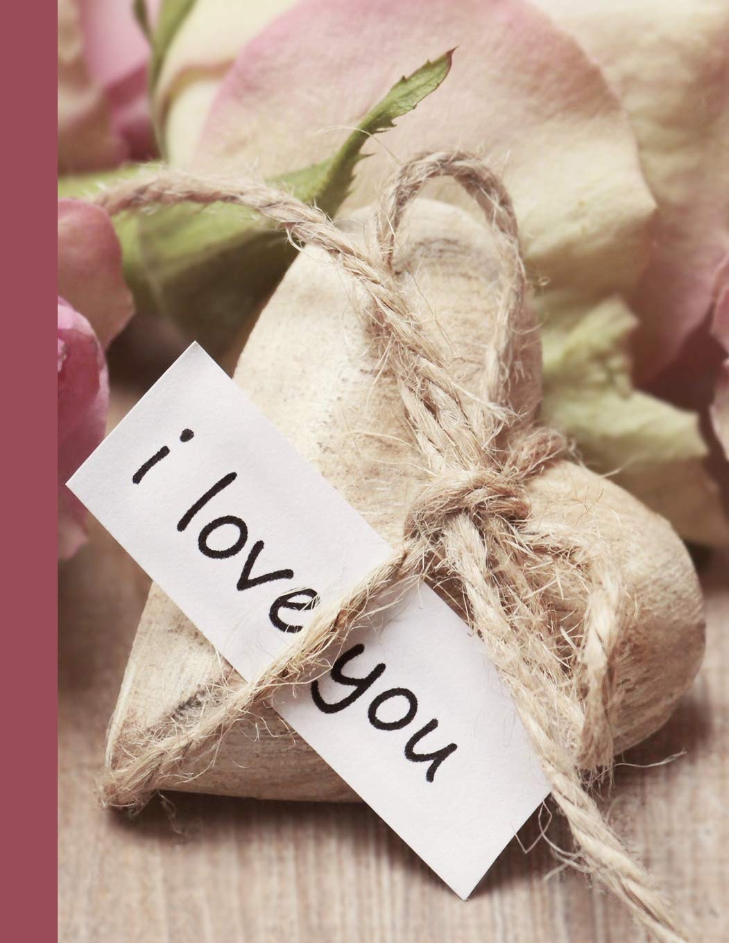 I love you: Large Journalling notebook to capture those special moments - message and flowers Business, Finance & Career