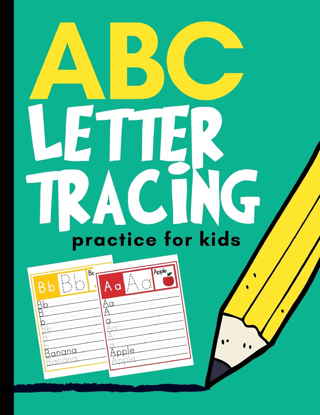 ABC Letter Tracing Practice for Kids: Alphabet Learning for Preschool and Kindergarten Non-fiction