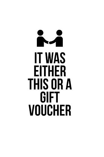 Product Image: It was either this or a gift voucher: Lined notebook novelty gift