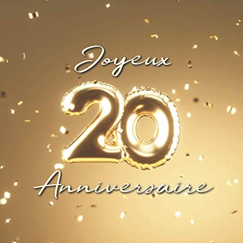 Joyeux 20ème Anniversaire: Livre d'or de 110 pages - Ballons de couverture Or Parents & Children