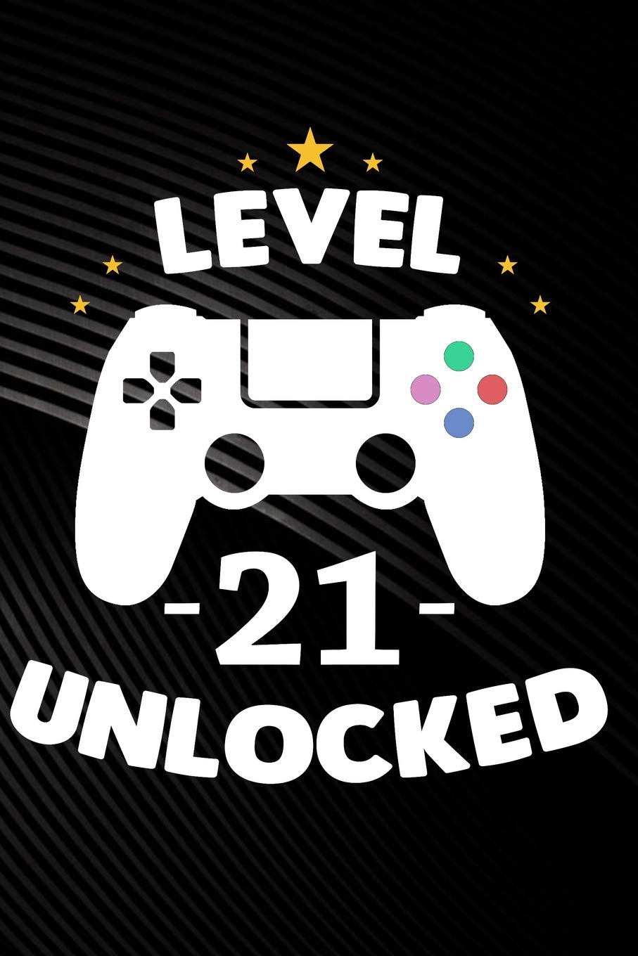 Level 21 Unlocked: Gamer Gift Blank Lined Pages Journal Books