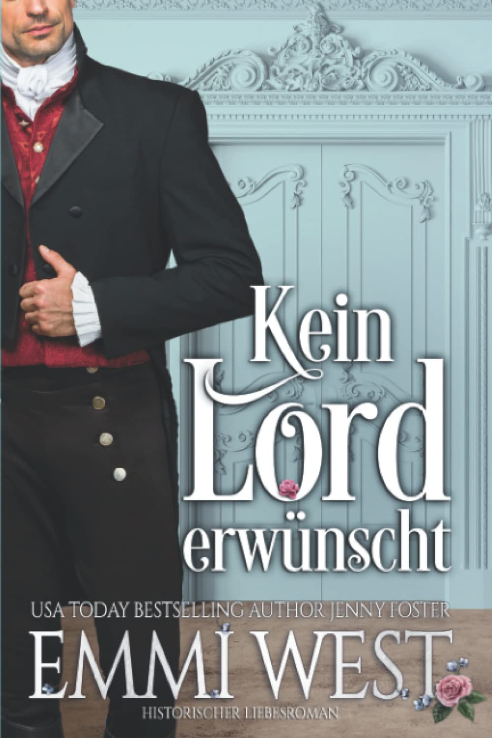 Kein Lord erwünscht: Historischer Liebesroman Historical Fiction