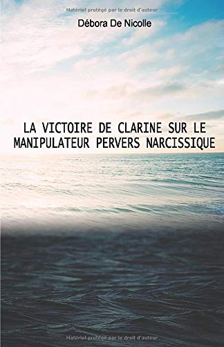 La victoire de Clarine sur le manipulateur pervers narcissique Lifestyle
