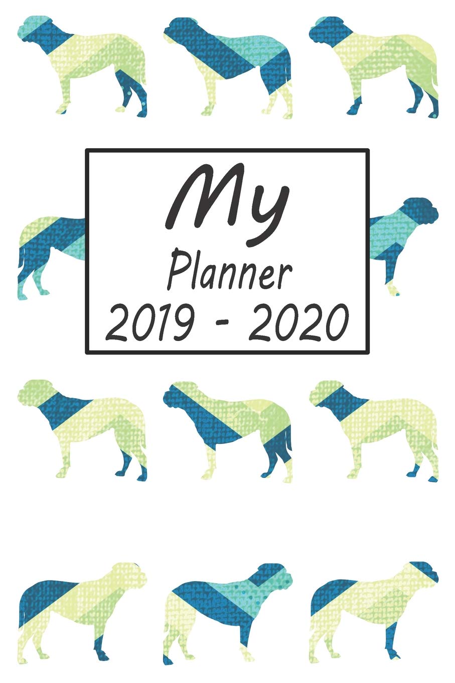 My Planner 2019 - 2020: English Mastiff Dog Blue Pattern Weekly Planner 2019 - 2020: 24 Month Agenda - Calendar, Organizer, Notes, Goals & To Do Lists Pets