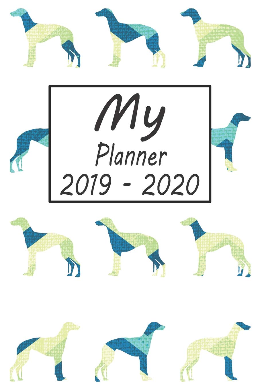 My Planner 2019 - 2020: Greyhound Dog Blue Pattern Weekly Planner 2019 - 2020: 24 Month Agenda - Calendar, Organizer, Notes, Goals & To Do Lists Business, Finance & Career