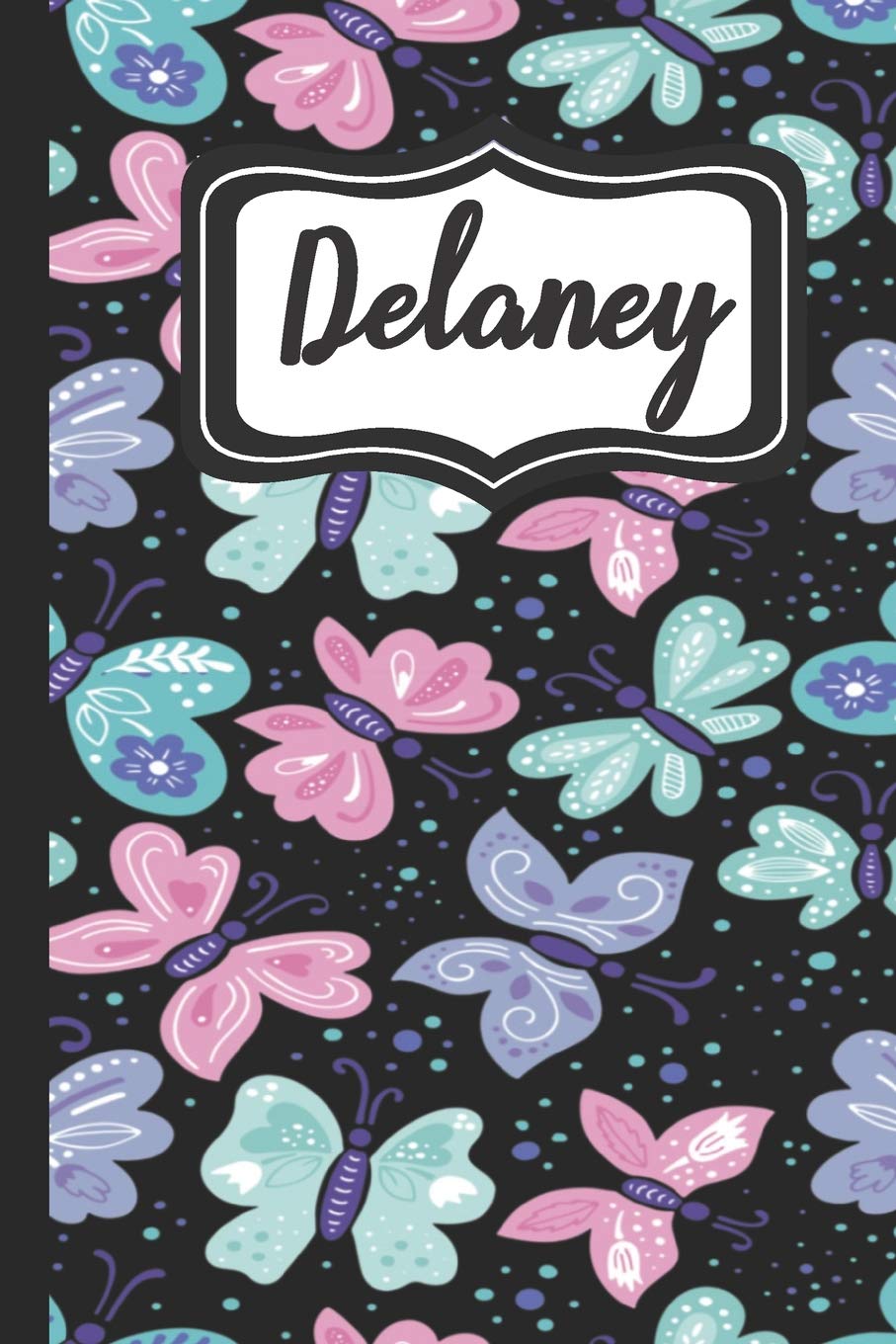 Delaney: Personalized Girls Name Beautiful Butterflies Journal Pretty Lined Notebook For Women Philosophy