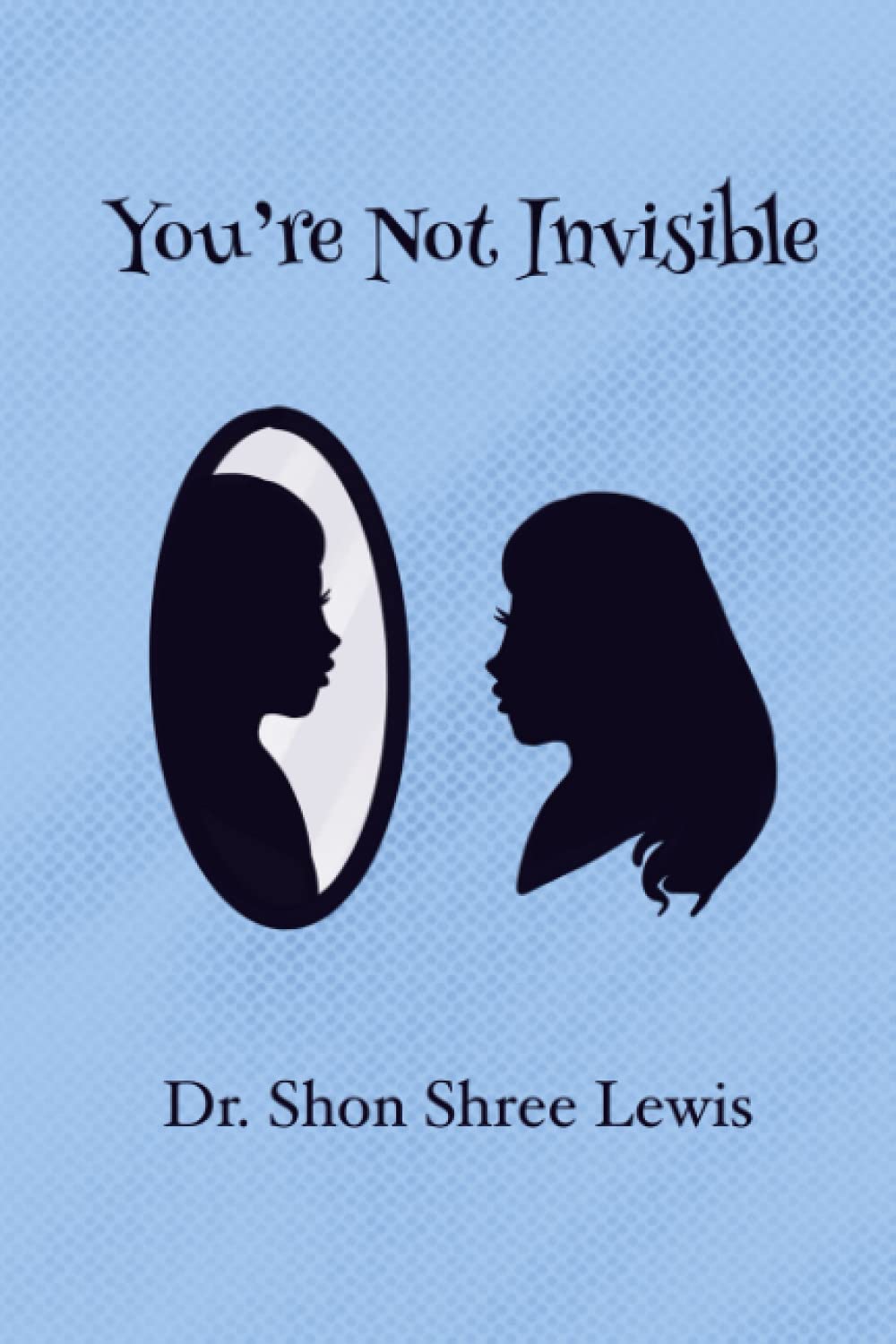You're Not Invisible Business, Finance & Career