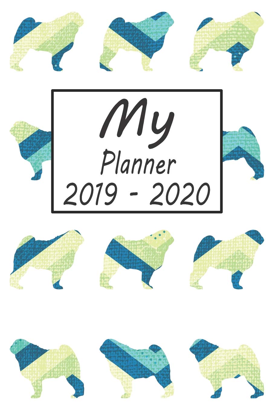 My Planner 2019 - 2020: Pug Dog Blue Pattern Weekly Planner 2019 - 2020: 24 Month Agenda - Calendar, Organizer, Notes, Goals & To Do Lists Pets