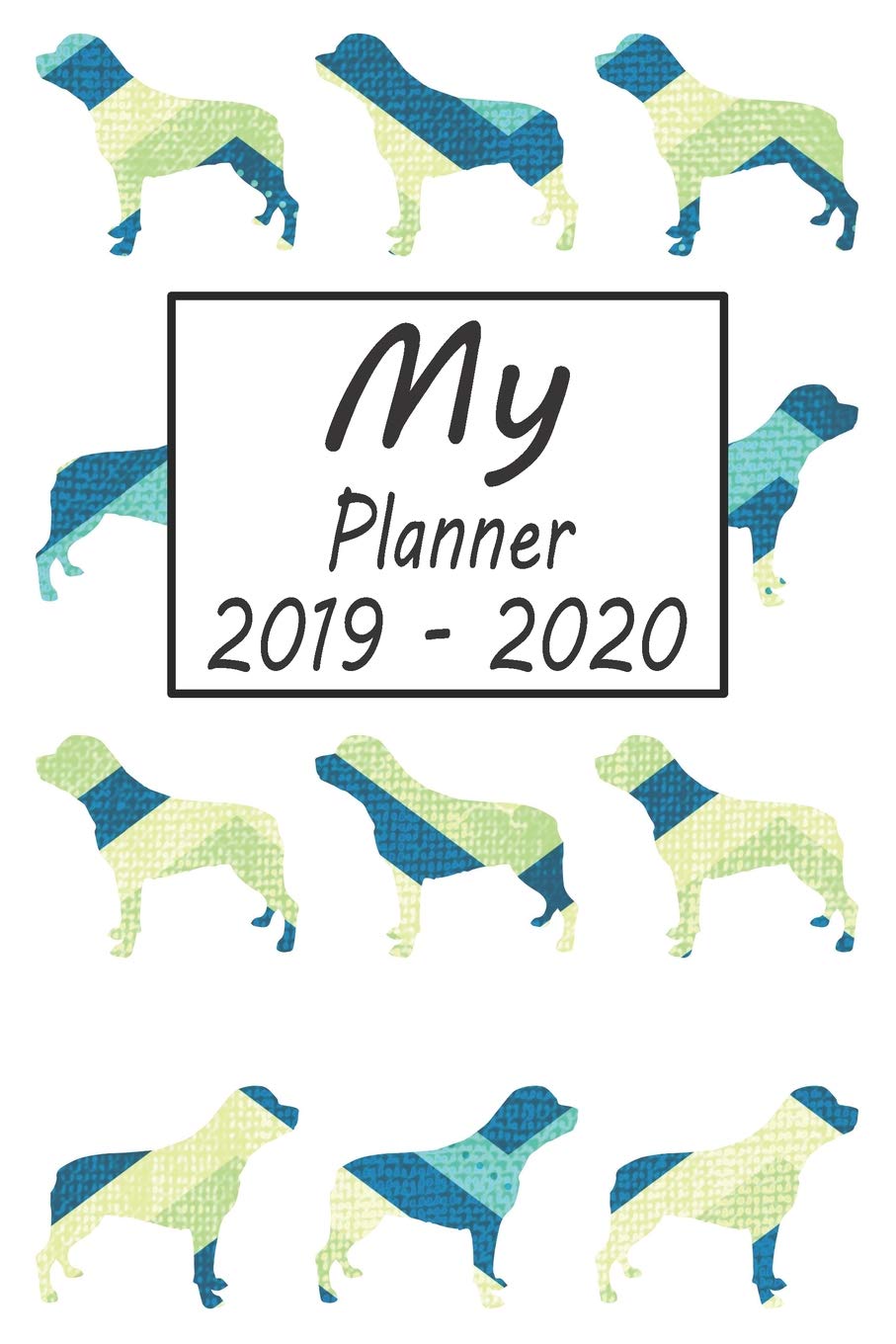 My Planner 2019 - 2020: Rottweiler Dog Blue Pattern Weekly Planner 2019 - 2020: 24 Month Agenda - Calendar, Organizer, Notes, Goals & To Do Lists Pets