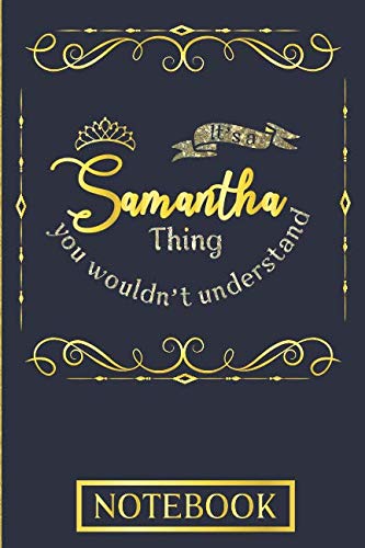 It's A Samantha Thing You Wouldn't Understand Notebook: Personalised Notebook In Gold And Blue For An Awesome Samantha Learning & Reference