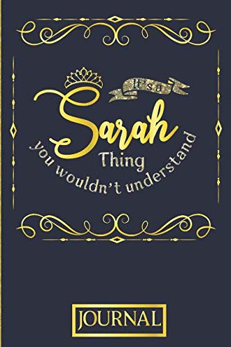 It's A Sarah Thing You Wouldn't Understand Journal: Personalised Journal Diary In Gold And Blue For An Awesome Sarah Learning & Reference