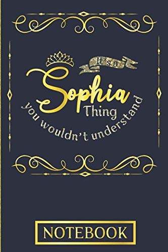 It's A Sophia Thing You Wouldn't Understand Notebook: Personalised Notebook In Gold And Blue For An Awesome Sophia Learning & Reference