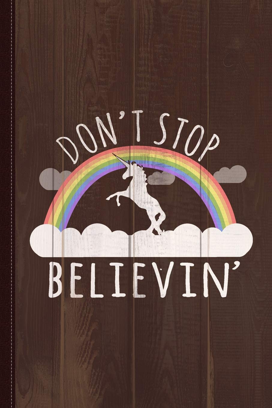 Don't Stop Believin Unicorn Journal Notebook: Blank Lined Ruled For Writing 6x9 120 Pages Essays & Short Stories