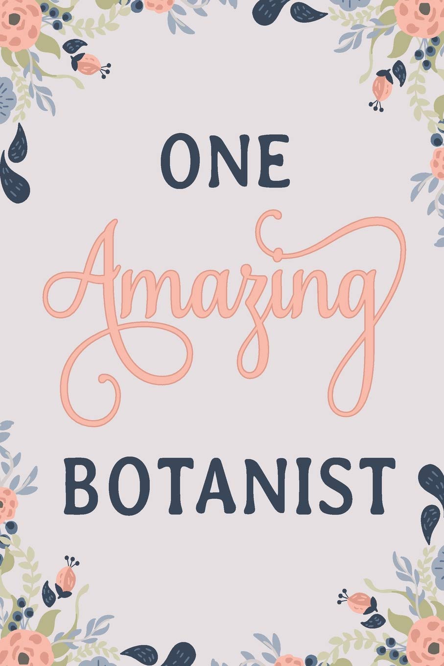 One Amazing Botanist: Botanist Notebook | Botanist Journal | Botanist Workbook | Botanist Memories Journal Business & Technology