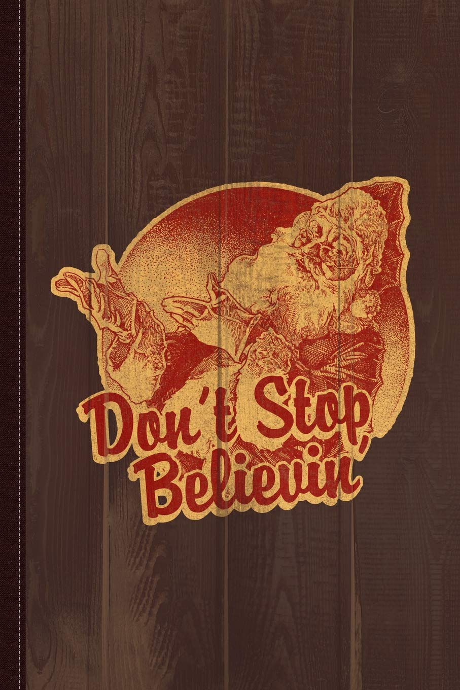 Don't Stop Believing in Santa Vintage Journal Notebook: Blank Lined Ruled For Writing 6x9 120 Pages Essays & Short Stories