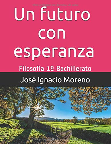 Un futuro con esperanza: Filosofía 1º Bachillerato Philosophy