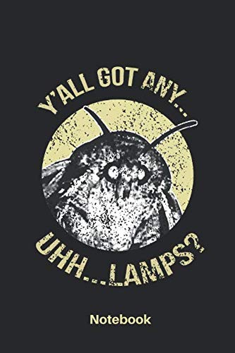 Y'all Got Any...Uhh...Lamps?: Notizbuch | Journal | Handlettering | Tagebuch |110 Linierte Seiten | ca. A 5 | Moth Meme I Funny Memes I Motten Meme I Lustige Sprüche I Memes I Geschenk I Geschenkidee Manga