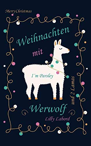 Weihnachten mit Werwolf: ... und 2 Lamas (Ein Werwolf in Little Hamperton, Band 1) Romantic Fantasy