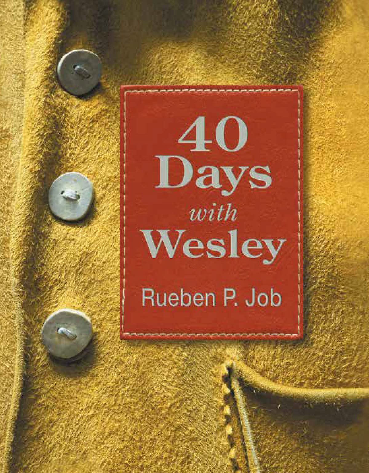 40 Days with Wesley: A Daily Devotional Journey Social Sciences