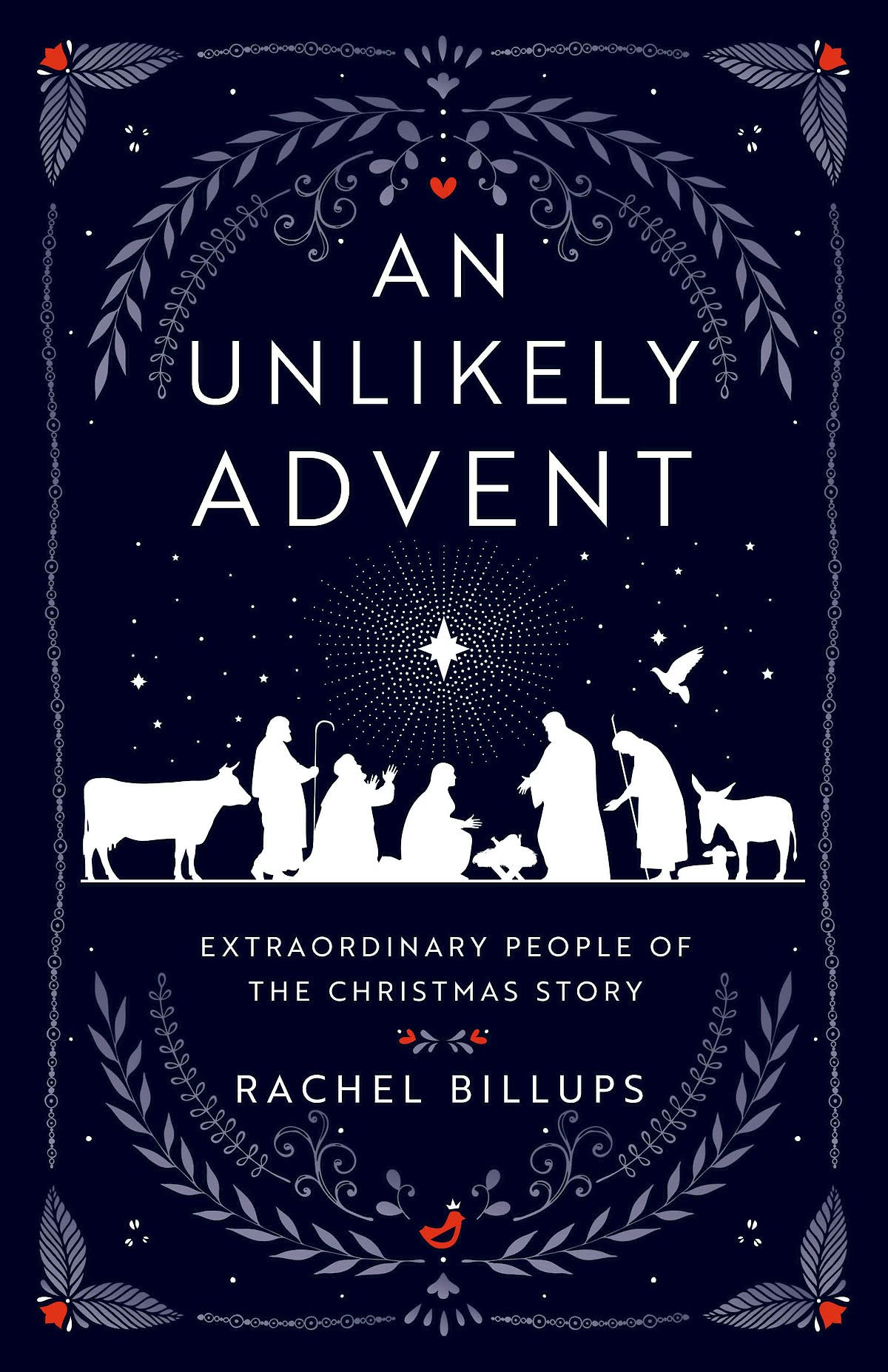 An Unlikely Advent: Extraordinary People of the Christmas Story Religion & Esotericism