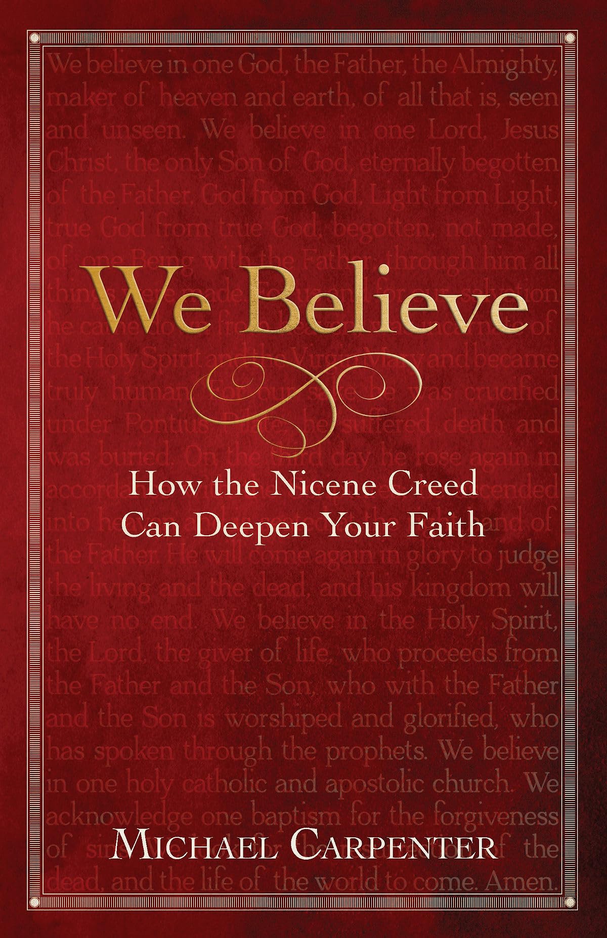 We Believe: How the Nicene Creed Can Deepen Your Faith Religion & Esotericism