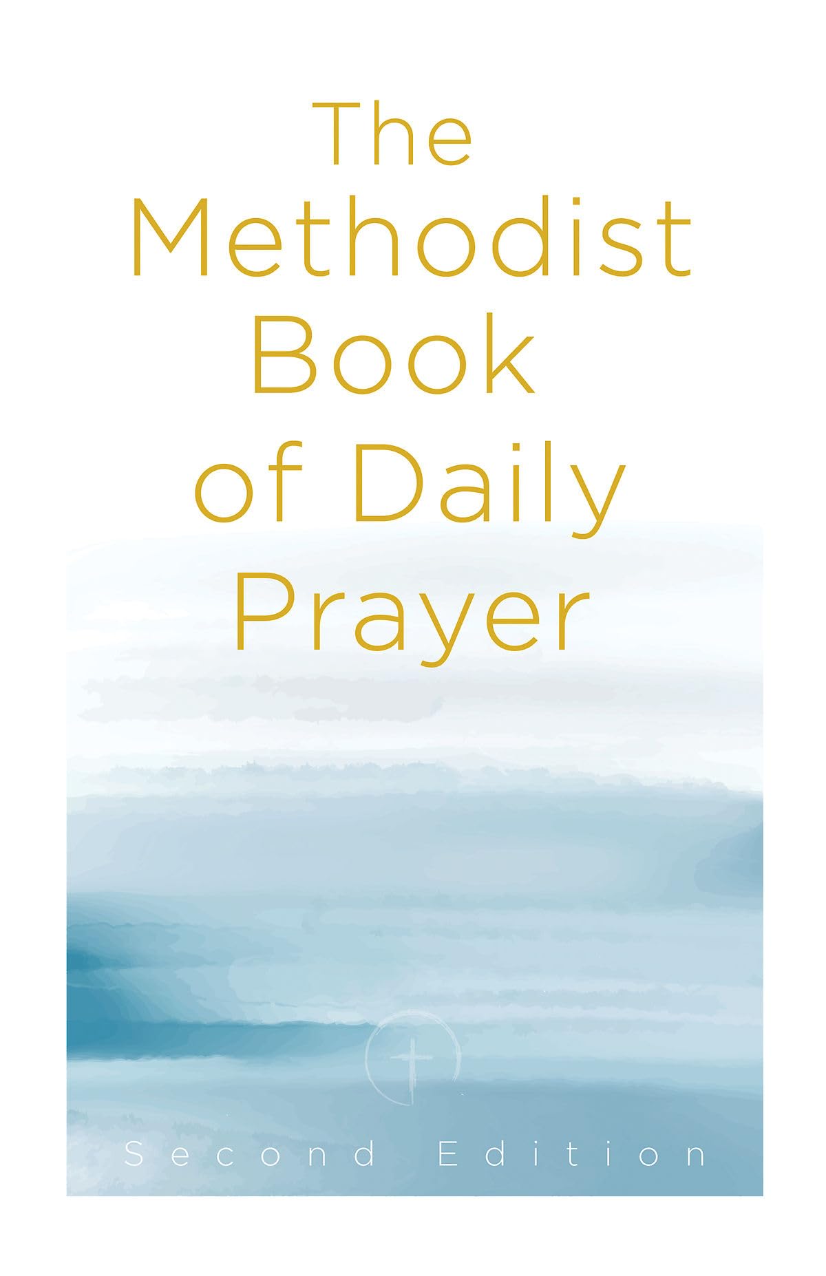 Methodist Book of Daily Prayer, Second Edition (The Methodist Book of Daily Prayer, Second) Religion & Esotericism