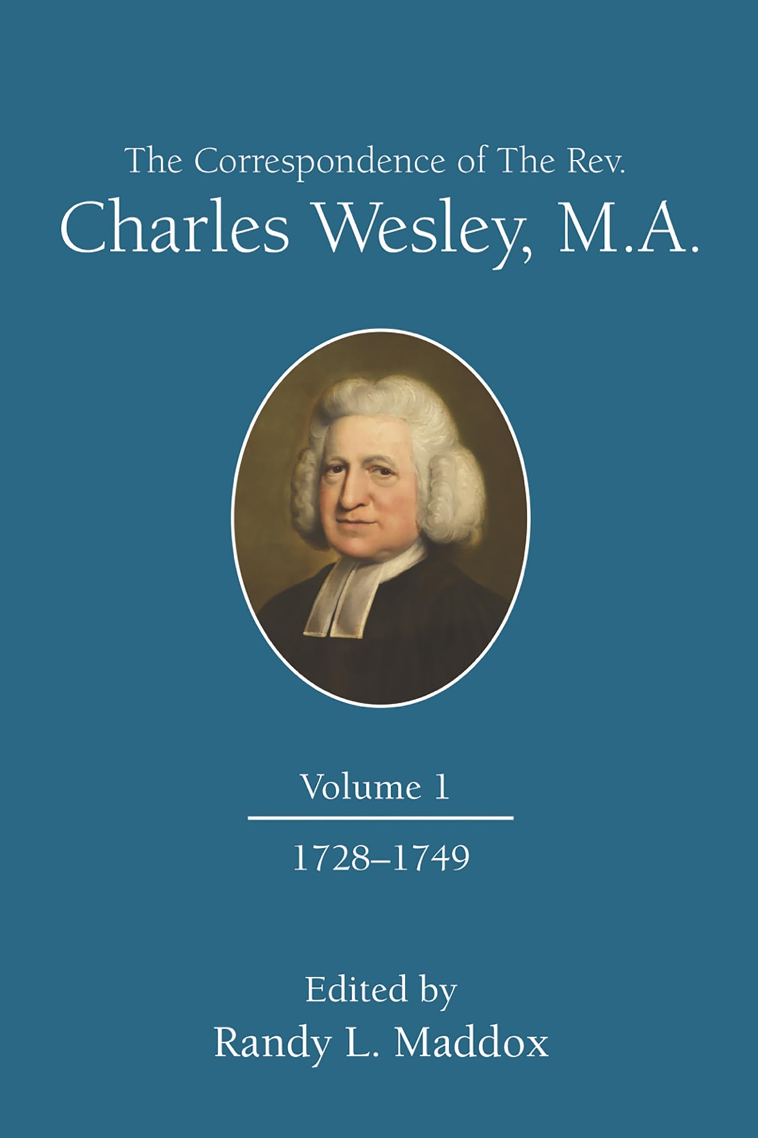 The Correspondence of The Rev. Charles Wesley, M.A. Volume 1 Religion & Esotericism