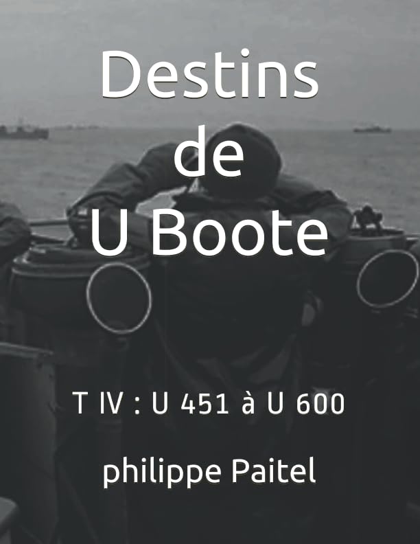 Destins de U Boote: T IV U 451 à U 600 book