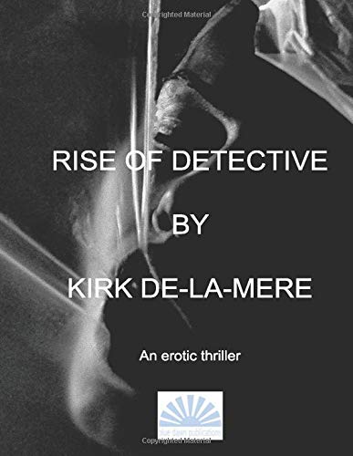 Rise of Detective: An Erotic Thriller. That will keep you turning the pages... Eroticism