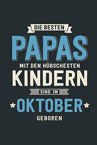 Die Besten Papas sind im Oktober geboren: Notizbuch liniert mit 100 Seiten Parents & Children