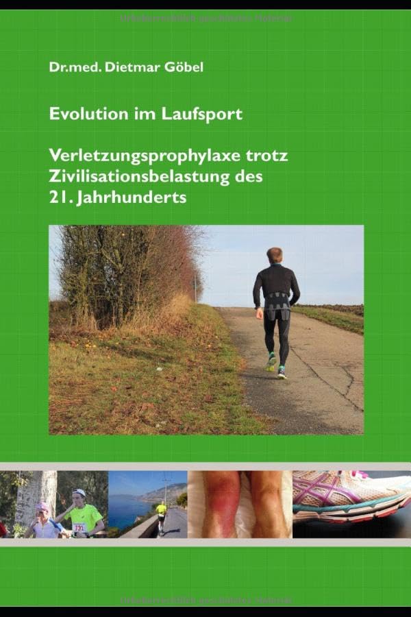 Evolution im Laufsport: Verletzungsprophylaxe trotz Zivilisationsbelastung des 21. Jahrhunderts Health, Nutrition & Fitness