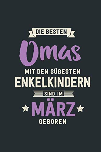 Die Besten Omas: sind im März geboren - Notizbuch liniert mit 100 Seiten Parents & Children