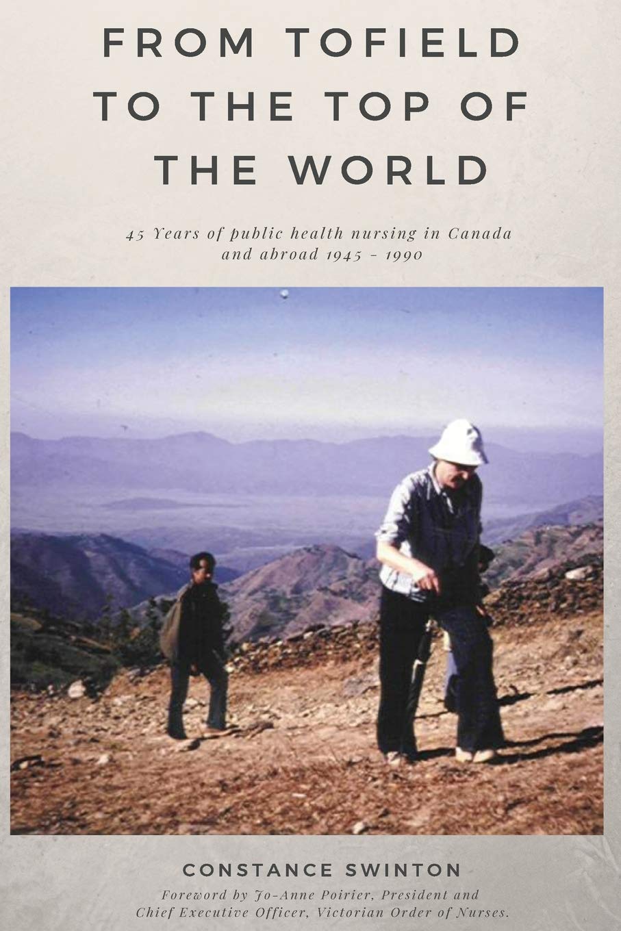 From Tofield to the Top of the World: 45 Years of public health nursing in Canada and abroad 1945 - 1990 Science Books