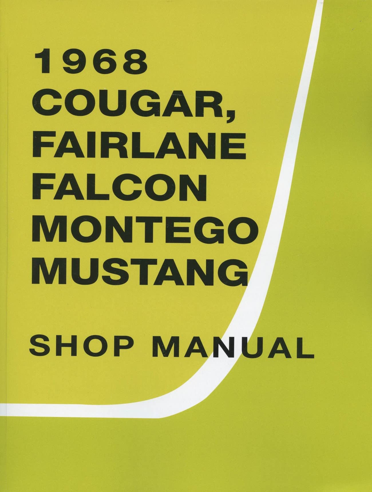 1968 Ford Mustang, Cougar, Falcon, Fairlane, Montego Shop Manual By Detroit Iron Books