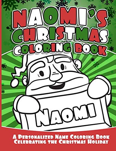 Naomi's Christmas Coloring Book: A Personalized Name Coloring Book Celebrating the Christmas Holiday (Personalized Christmas Coloring Books, Band 1) Non-fiction