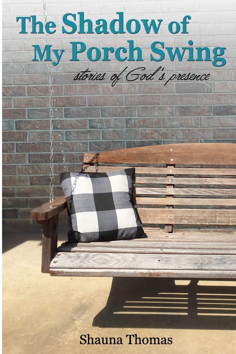 The Shadow of My Porch Swing: Stories of God's Presence Religion & Esotericism