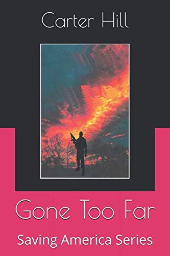 Gone Too Far (Saving America Series, Band 1) Contemporary Romance
